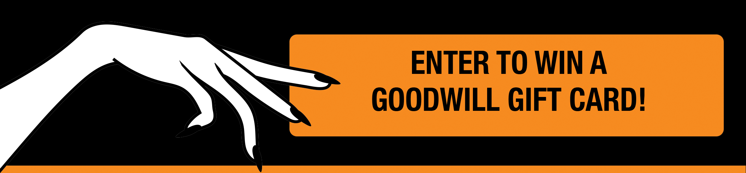 Hand point to a sign that says 'Enter to win a Goodwill gift card!"
