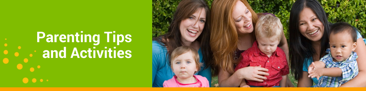 Parenting Tips and Activities webpage banner with three woman smiling and holding their children.
