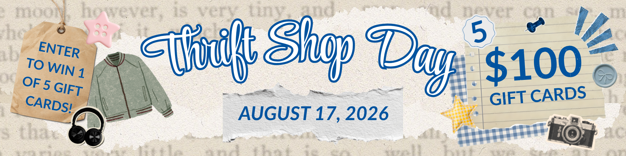 Thrift Shop Day on August 17, 2026. Enter to win one of 5 $100 gift cards.